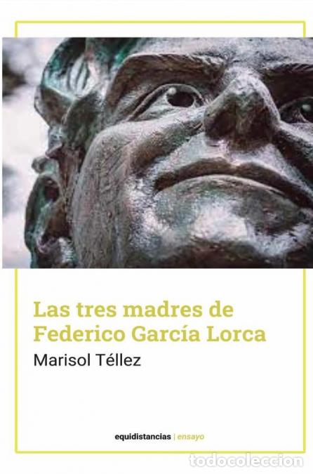 Libros: Las tres madres de Federico Garc&iacute;a Lorca - Marisol T&eacute;llez