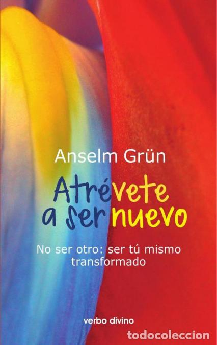 Livros: Atr&eacute;vete a ser nuevo - No ser otro: ser t&uacute; mismo transformado - Anselm Gr&uuml;n