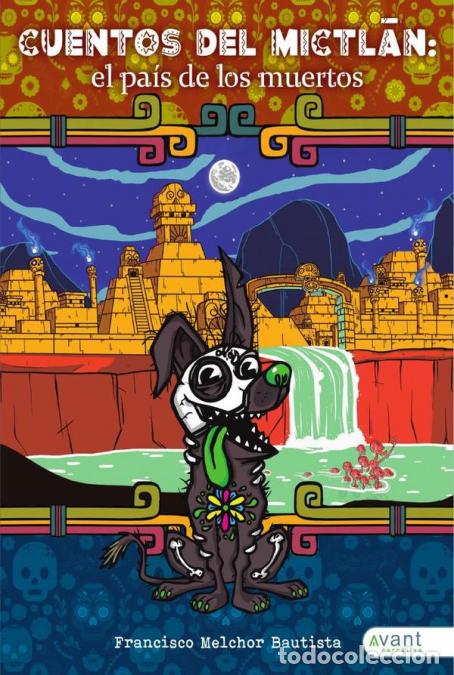 Libri: Cuentos del Mictl&aacute;n: el pa&iacute;s de los muertos - Francisco Melchor