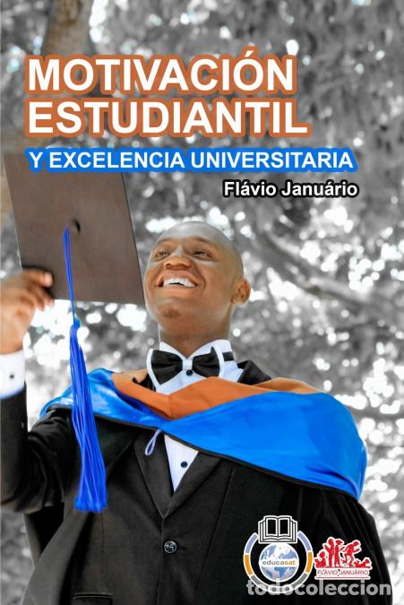 Libros: MOTIVACI&Oacute;N ESTUDIANTIL Y EXCELENCIA UNIVERSITARIA - Fl&aacute;vio Janu&aacute;rio - Fl&aacute;vio Janu&aacute;rio
