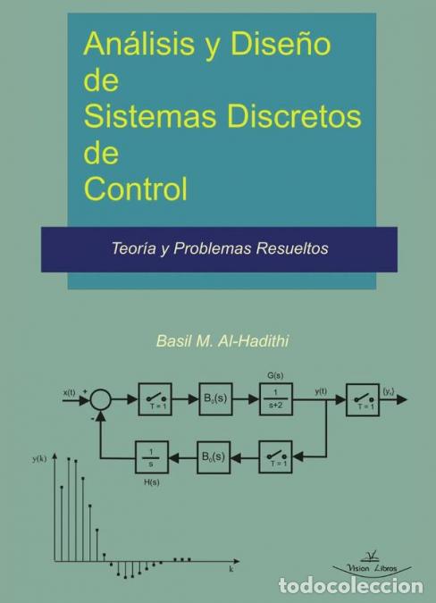 Libros: An&aacute;lisis y Dise&ntilde;o de Sistemas Discretos de Control - Basil MAl-hadithi,Basil M. Al-hadithi