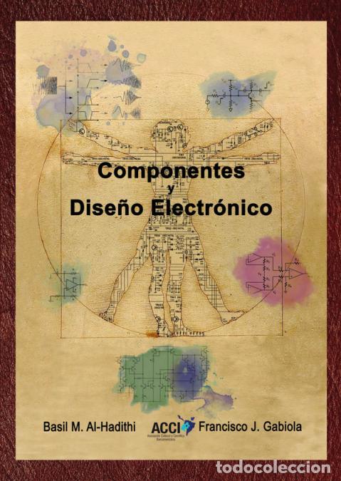 Libros: Componentes y dise&ntilde;o electr&oacute;nico - Basil MAl-hadithi,Francisco JGabiola,Basil M. Al-hadithi,Francisc