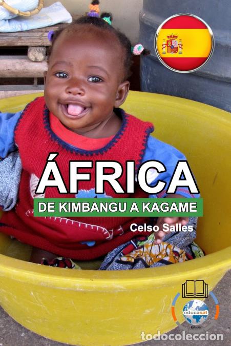 Libri: &Aacute;FRICA, DE KIMBANGU A KAGAME - Celso Salles - Colecci&oacute;n Africa - Celso Salles