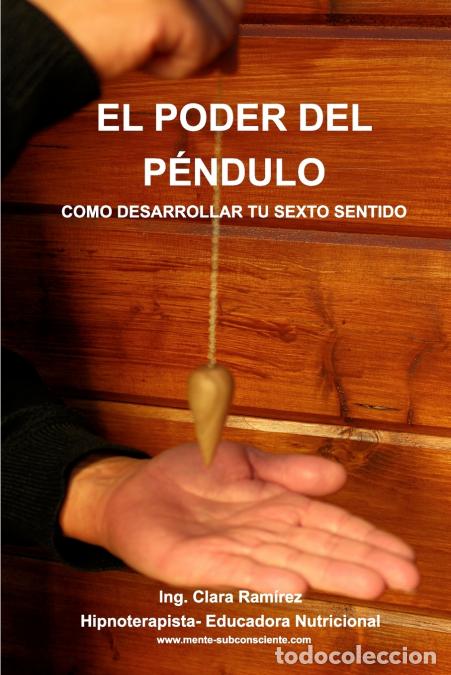 Libros: El Poder del Pendulo - Como desarrollar tu sexto sentido - IngClara Ramirez,Ing. Clara Ramirez - Foto 1