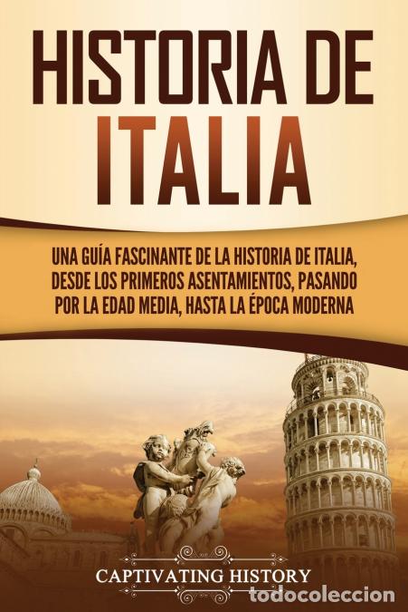 Libri: Historia de Italia - Una gu&iacute;a fascinante de la historia de Italia, desde los primeros asentamientos,