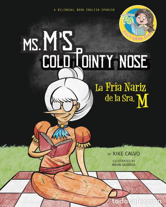 books: Ms. M?s Cold Pointy Nose. Dual-language Book. Bilingual English-Spanish. - Pili&acute;s Book Club. The Adv