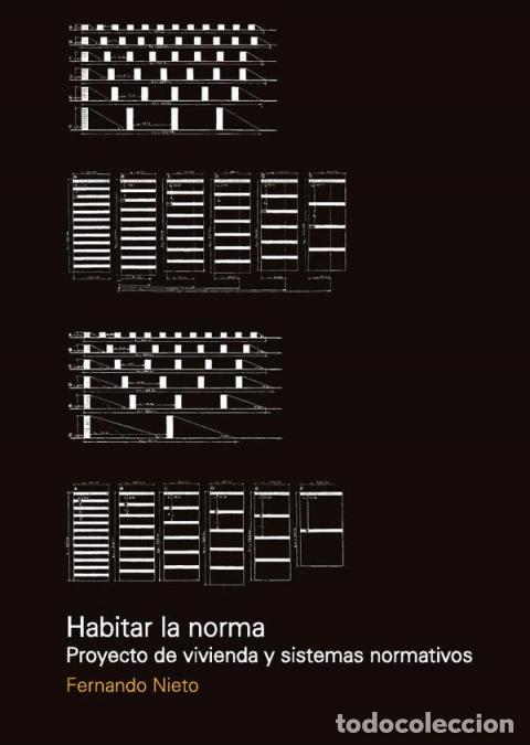 Libri: Habitar la norma - Proyecto de vivienda y sistemas normativos - Fernando Nieto