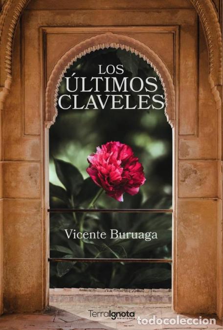Libros: Los &uacute;ltimos claveles - Buruaga Puertas Vicente