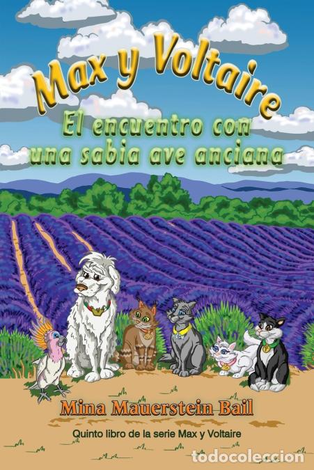 Libri: Max y Voltaire El encuentro con una sabia ave anciana - Michael Swaim,Mina Mauerstein Bail