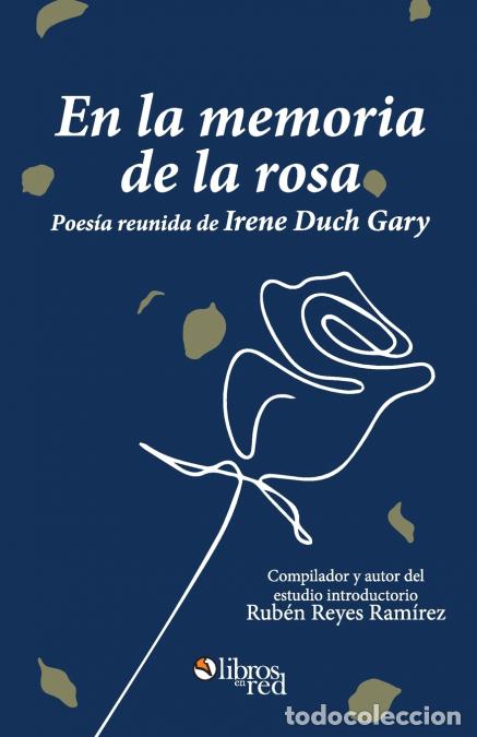 B&uuml;cher: En la memoria de la rosa. Poesia reunida de Irene Duch Gary - Irene Duch Gary
