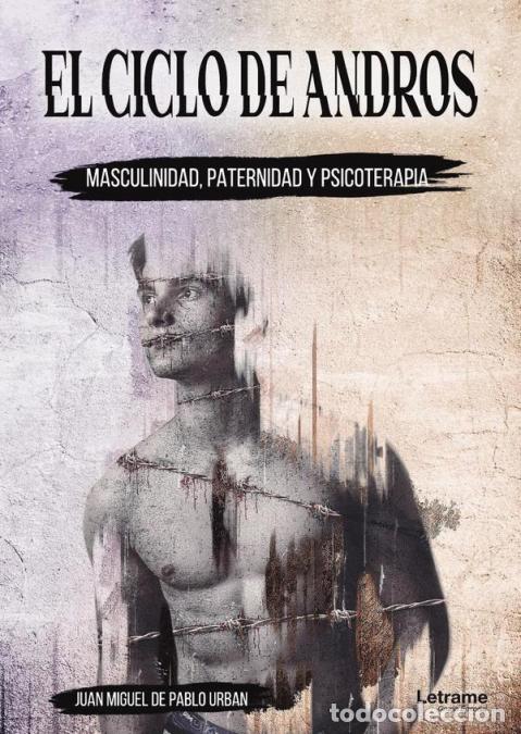 Libros: El ciclo de Andros: masculinidad, paternidad y psicoterapia - Juan Miguel de Pablo Urban,Juan Migue