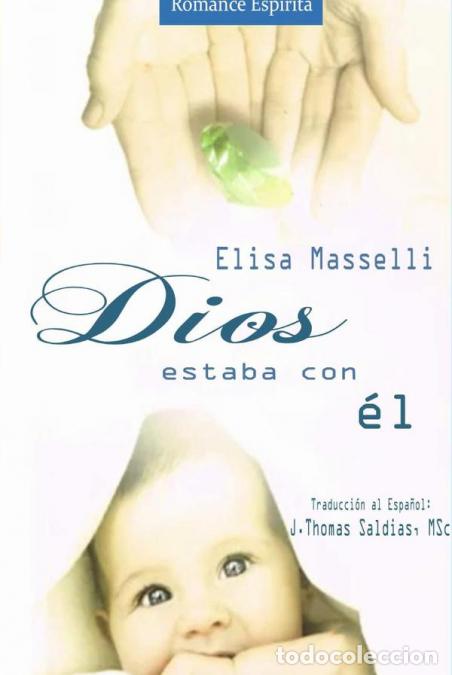 Libri: Dios estaba con &Eacute;l - JThomas Saldias MSc.,Elisa Masselli,J. Thomas Saldias MSc.,JThomas Saldias MSc