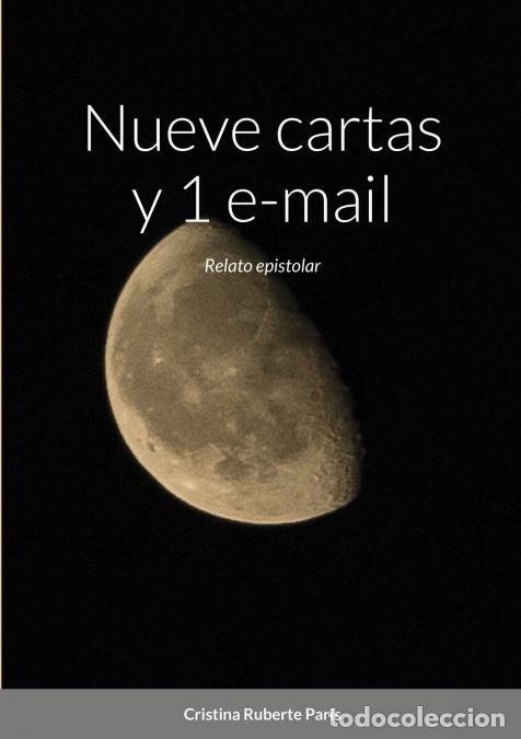 Libri: Nueve cartas y 1 e-mail - Relato epistolar - Cristina Ruberte Par&iacute;s
