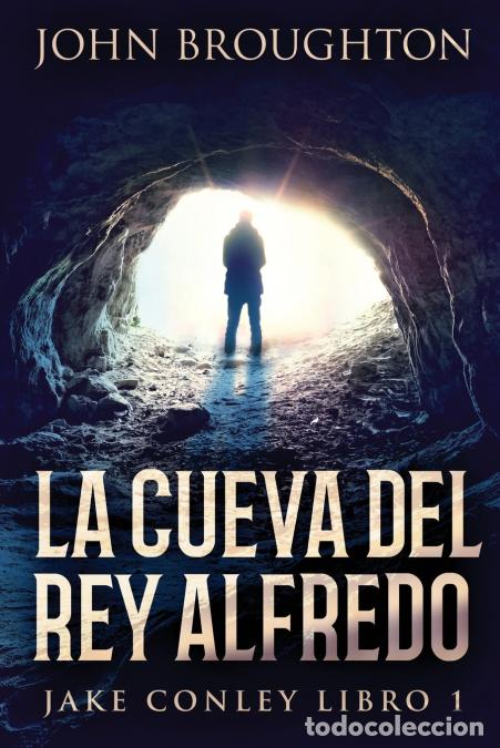 Libri: La Cueva Del Rey Alfredo - John Broughton