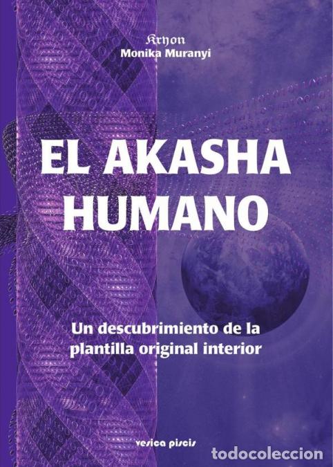 Libri: El Akasha humano - Un descubrimiento de la plantilla original interior - Monika Muranyi