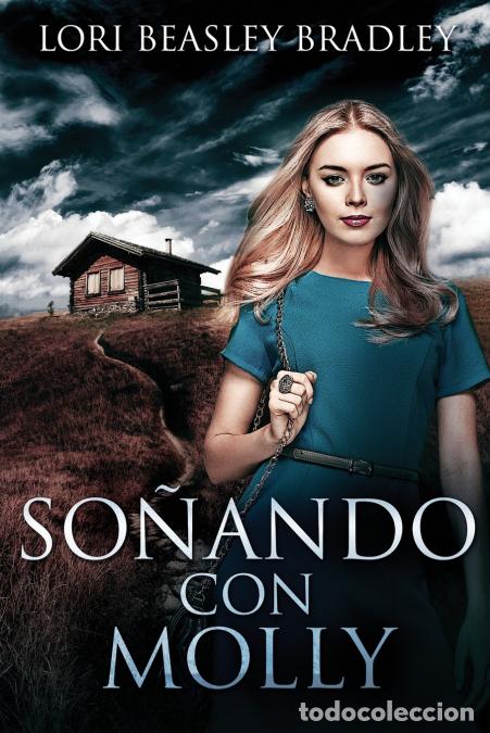 Libros: So&ntilde;ando con Molly - Lori Beasley Bradley - Foto 1