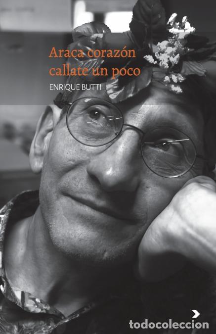 Libros: Araca coraz&oacute;n callate un poco - Maria A Martin,Enrique Butti