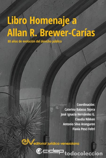 books: LIBRO HOMENAJE A ALLAN R. BREWER-CAR&Iacute;AS. 80 a&ntilde;os en la evoluci&oacute;n del derecho p&uacute;blico - Antonio SILVA