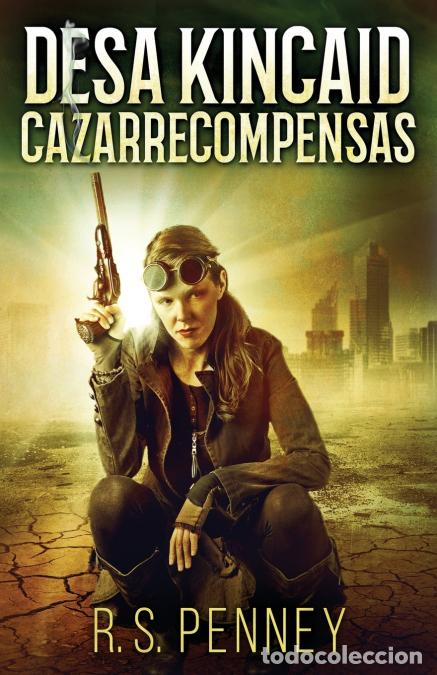 Libri: Desa Kincaid - Cazarrecompensas - R.SPenney,R.S. Penney