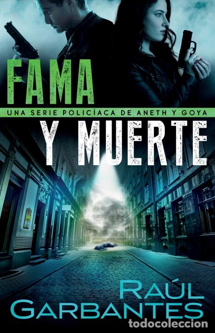books: Fama y muerte - Una serie polic&iacute;aca de Aneth y Goya - Ra&uacute;l Garbantes