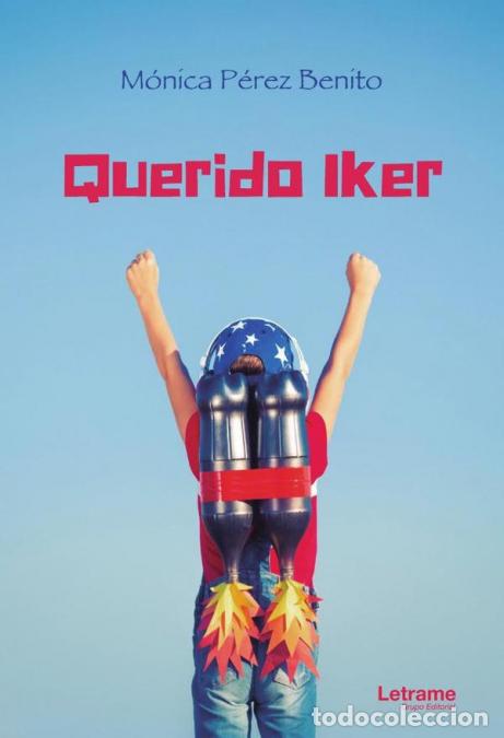 Libros: Querido Iker - M&oacute;nica P&eacute;rez Benito - Foto 1
