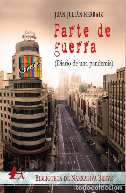 Libri: Parte de guerra - Diario de una pandemia - Juan Juli&aacute;n Herraiz,Juan Juli&aacute;n Herraiz