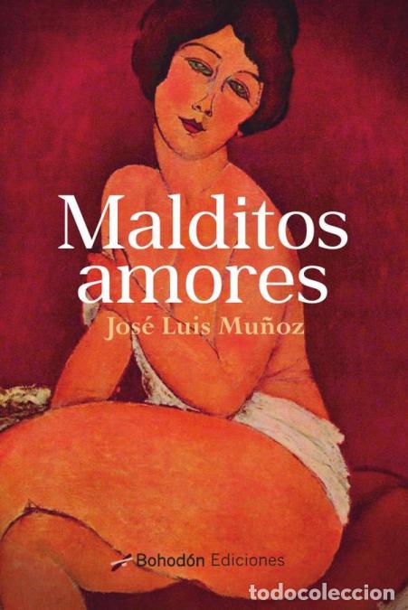 Libros: Malditos amores - Jos&eacute; Luis Mu&ntilde;oz