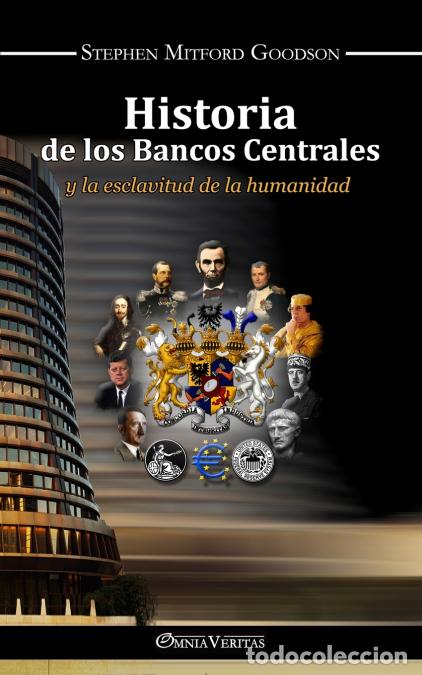 Libri: Historia de los bancos centrales - y la esclavitud de la humanidad - Stephen Mitford Goodson