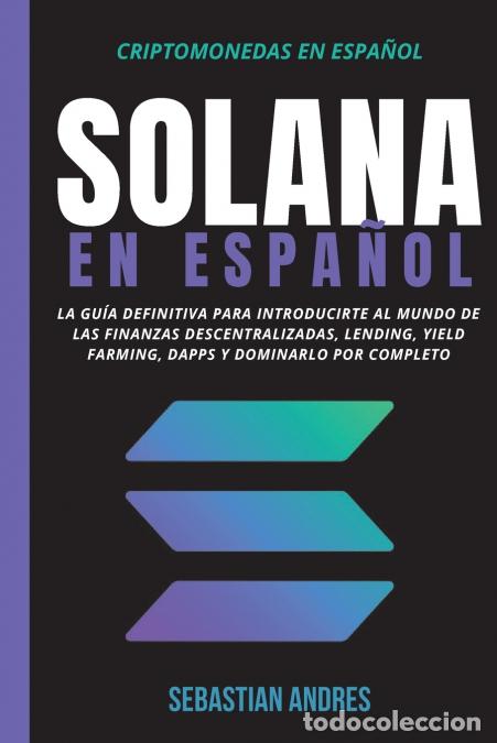 books: Solana en Espa&ntilde;ol - La gu&iacute;a definitiva para introducirte al mundo de las finanzas descentralizadas,