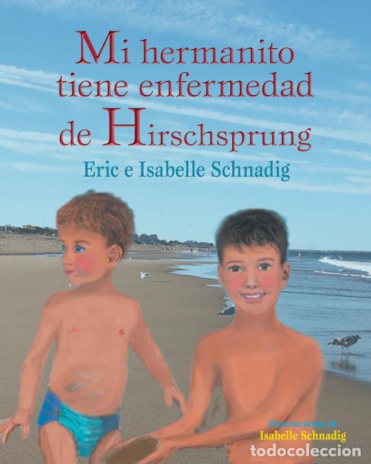 Livres: Mi hermanito tiene enfermedad de Hirschsprung - Isabelle Schnadig,Eric and Isabelle Schnadig