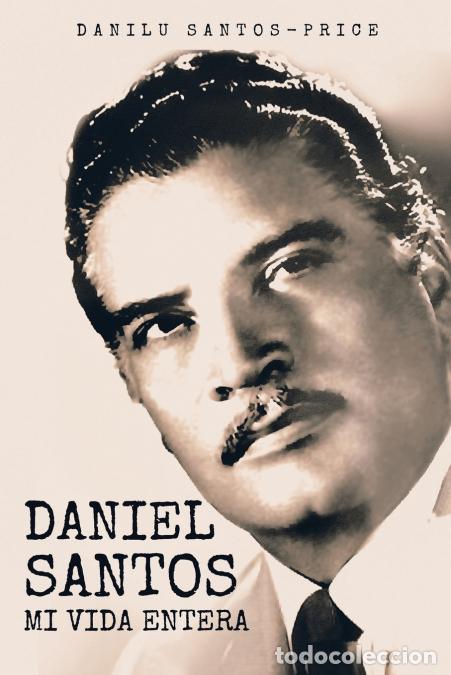 B&uuml;cher: Daniel Santos - Mi Vida Entera - Danilu Santos-Price