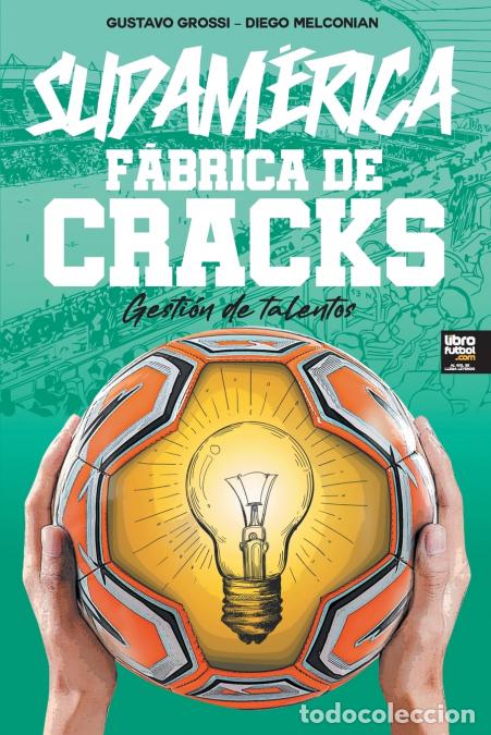 Libri: SUDAM&Eacute;RICA. F&Aacute;BRICA DE CRACKS - LIBROFUTBOL.com,GUSTAVO GROSSI,DIEGO MELCONIAN
