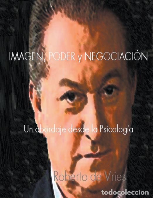 Libros: Imagen, Poder y Negociaci&oacute;n - Roberto De Vries - Foto 1