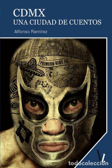 Libros: Cdmx. Ciudad de cuentos - ALFONSO RAM&Iacute;REZ - Foto 1