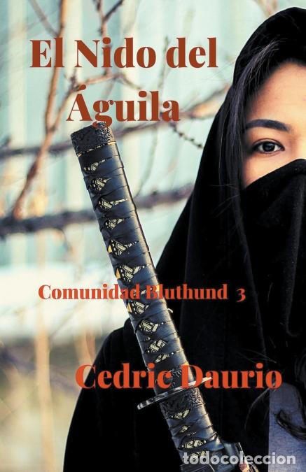 Libri: El Nido del &Aacute;guila- Comunidad Bluthund 3 - Cedric Daurio