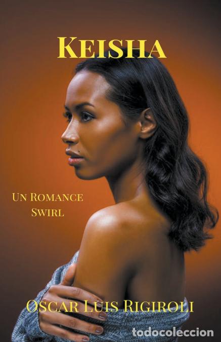 B&uuml;cher: Keisha- Un Romance Swirl - Oscar Luis Rigiroli