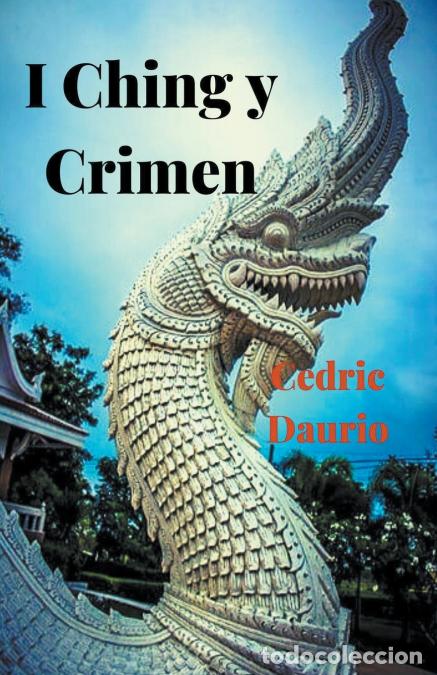 Libros: I Ching y Crimen - Cedric Daurio - Foto 1