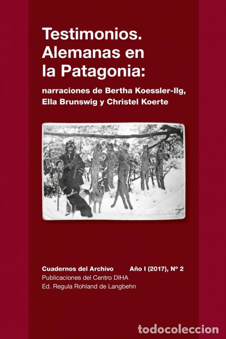 Livros: Testimonios. Alemanas en la Patagonia - narraciones de Bertha Koessler-Ilg y Christel Koerte: Cuader