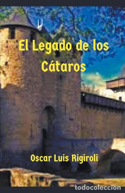 Libri: El Legado de los C&aacute;taros - Oscar Luis Rigiroli