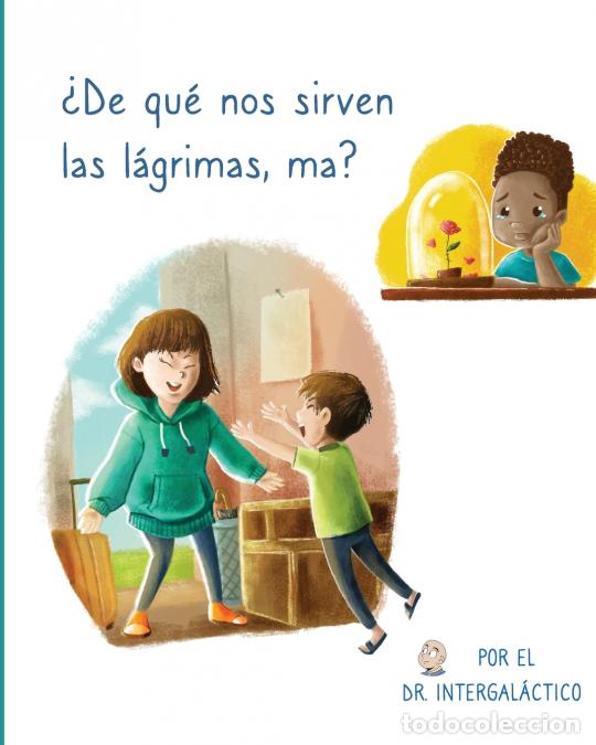 Libri: &iquest;De qu&eacute; nos sirven las l&aacute;grimas, ma? - Doctor Intergalactic,Jose Morey,Dr. Intergal&aacute;ctico