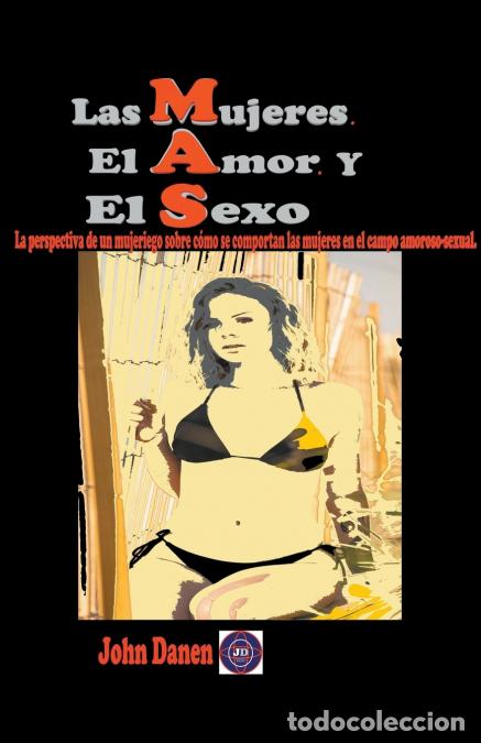 books: Las mujeres. El amor. Y el sexo. - John Danen