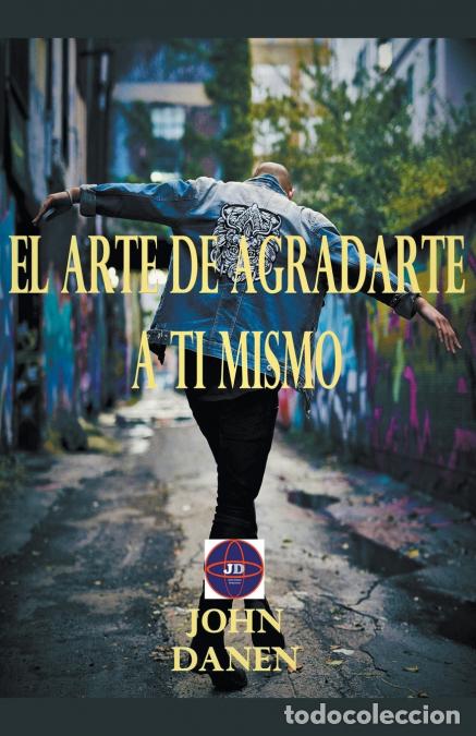 Libri: El arte de agradarte a ti mismo - John Danen