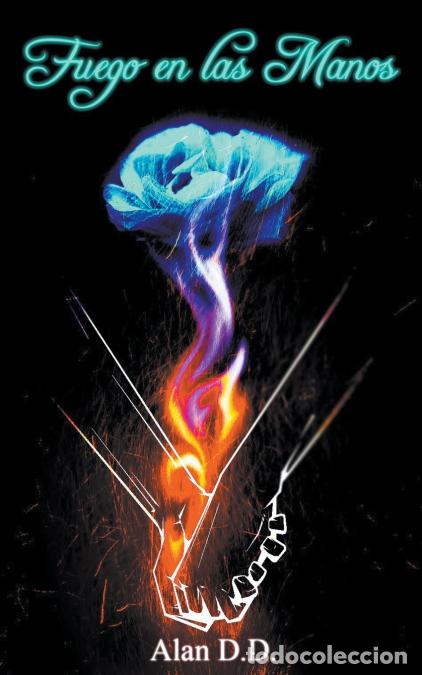 Libros: Fuego en las Manos - Alan D.D. - Foto 1