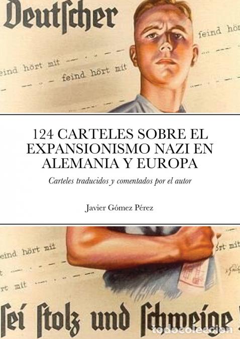 books: 124 CARTELES SOBRE EL EXPANSIONISMO NAZI EN ALEMANIA Y EUROPA - Carteles traducidos y comentados - J