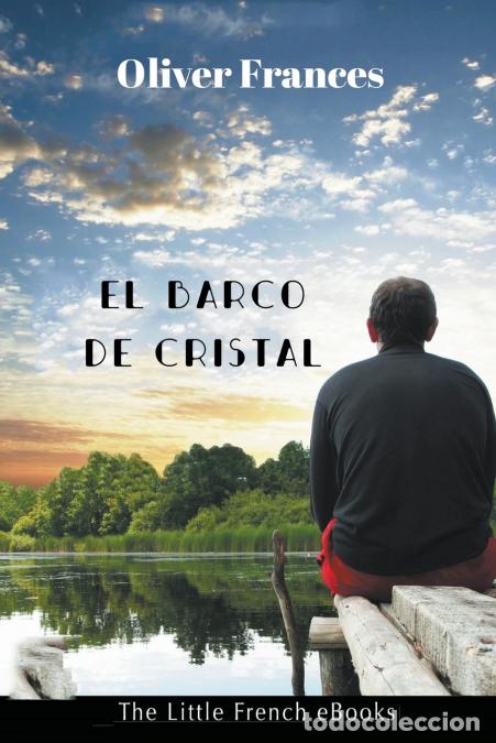 Libros: El Barco de Cristal - Oliver Frances - Foto 1