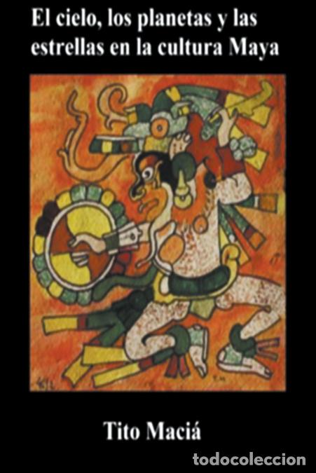 Libri: El Cielo, los Planetas y las Estrellas en la Cultura Maya - Tito Maci&aacute;