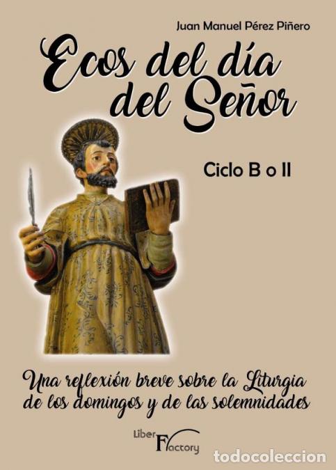 Libros: Ecos del d&iacute;a del Se&ntilde;or - Ciclo B o II - Una reflexi&oacute;n breve sobre la Liturgia de los domingos y de l