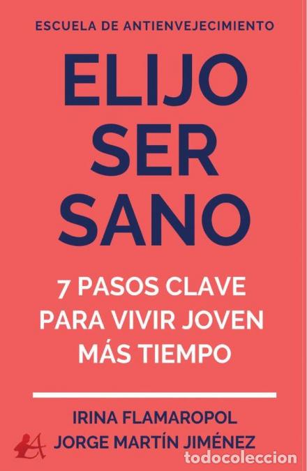 B&uuml;cher: Elijo ser sano - 7 sencillos pasos para vivir y sentirse joven por m&aacute;s tiempo - Jorge Mart&iacute;nez,Irina