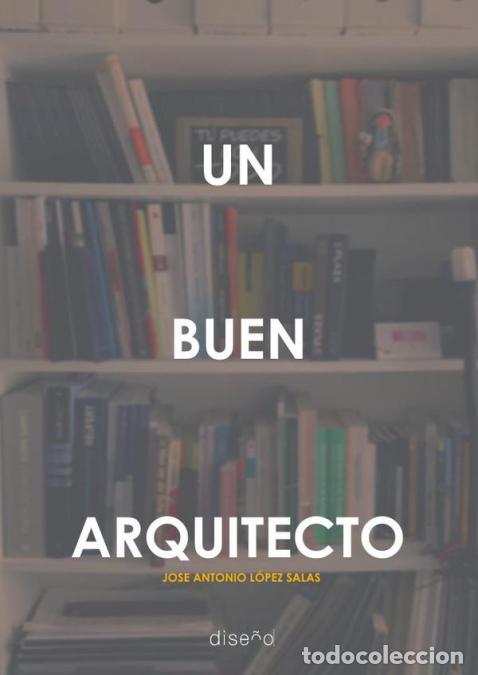 B&uuml;cher: Un buen arquitecto - Jos&eacute; Antonio L&oacute;pez Salas