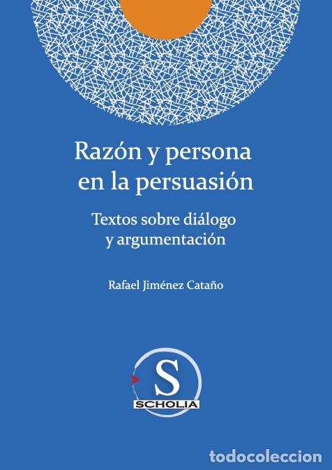 Libri: Raz&oacute;n y persona en la persuasi&oacute;n - Rafael Jim&eacute;nez Cata&ntilde;o